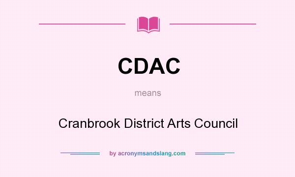 What does CDAC mean? It stands for Cranbrook District Arts Council