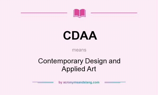 What does CDAA mean? It stands for Contemporary Design and Applied Art