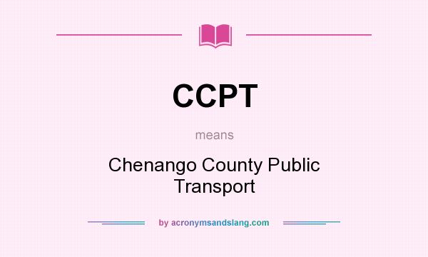 What does CCPT mean? It stands for Chenango County Public Transport