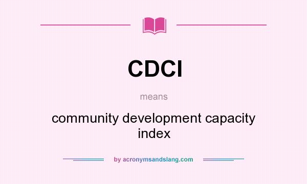 What does CDCI mean? It stands for community development capacity index