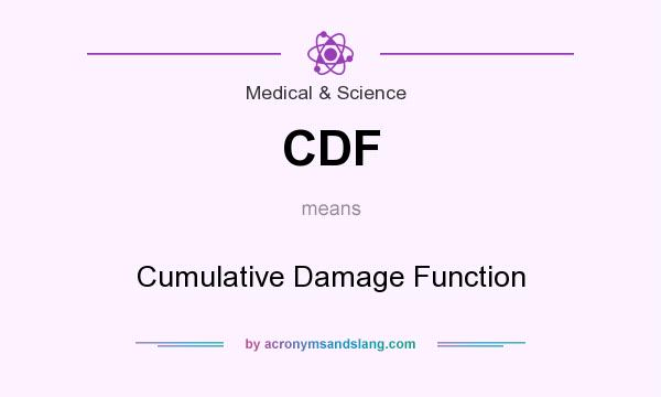 What does CDF mean? It stands for Cumulative Damage Function