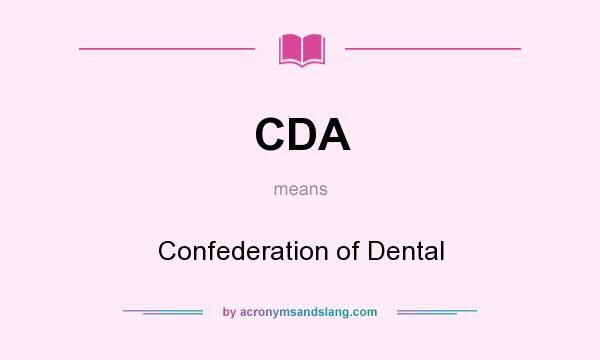 What does CDA mean? It stands for Confederation of Dental