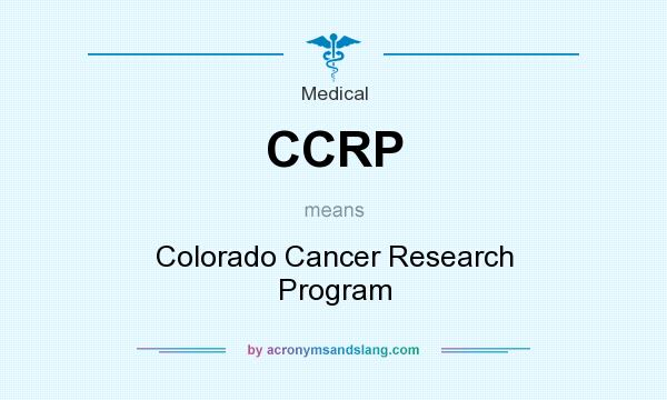 What does CCRP mean? It stands for Colorado Cancer Research Program