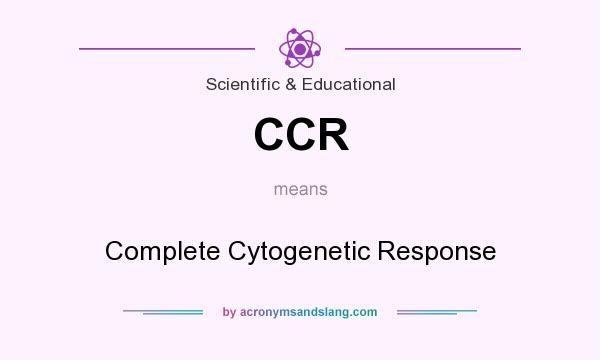 What does CCR mean? It stands for Complete Cytogenetic Response