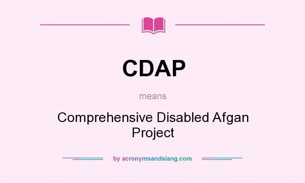 What does CDAP mean? It stands for Comprehensive Disabled Afgan Project