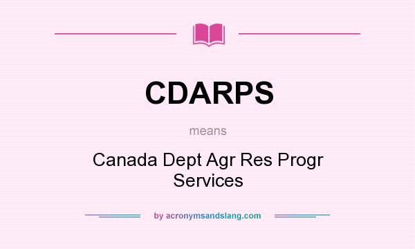 What does CDARPS mean? It stands for Canada Dept Agr Res Progr Services