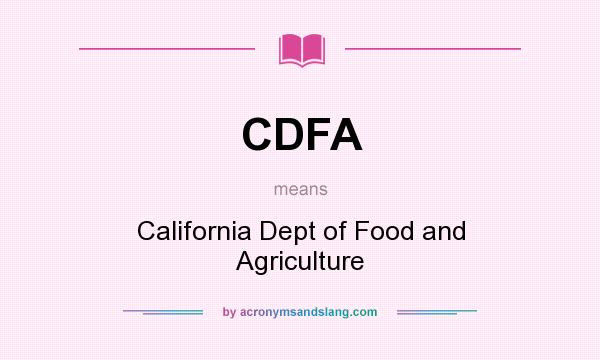 What does CDFA mean? It stands for California Dept of Food and Agriculture