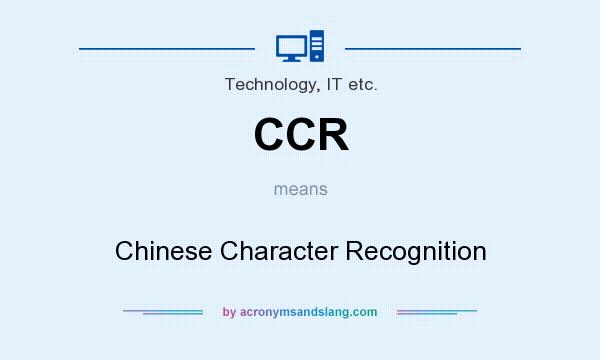 What does CCR mean? It stands for Chinese Character Recognition