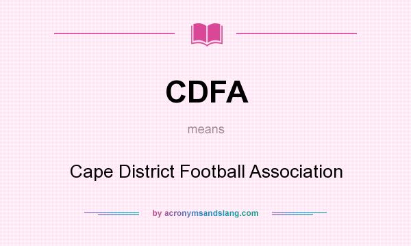 What does CDFA mean? It stands for Cape District Football Association