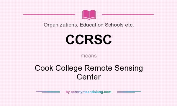 What does CCRSC mean? It stands for Cook College Remote Sensing Center