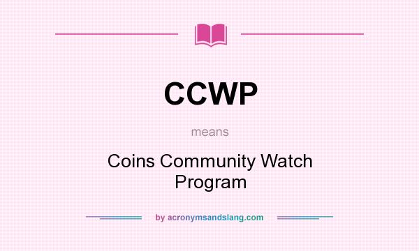 What does CCWP mean? It stands for Coins Community Watch Program