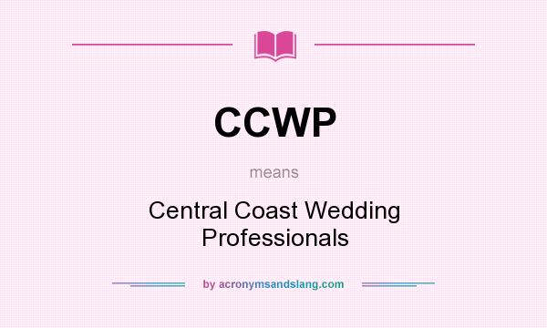 What does CCWP mean? It stands for Central Coast Wedding Professionals