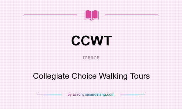 What does CCWT mean? It stands for Collegiate Choice Walking Tours