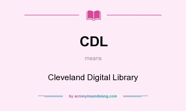 What does CDL mean? It stands for Cleveland Digital Library