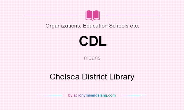 What does CDL mean? It stands for Chelsea District Library