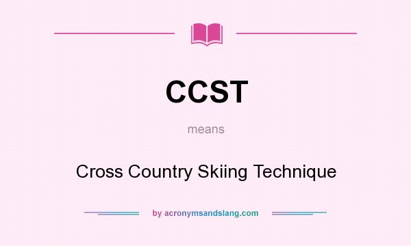 What does CCST mean? It stands for Cross Country Skiing Technique