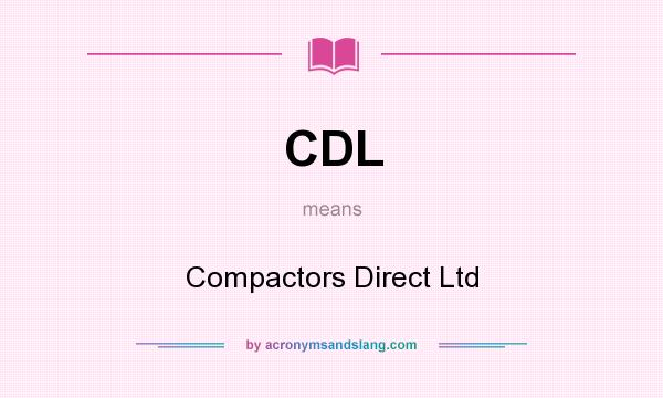 What does CDL mean? It stands for Compactors Direct Ltd
