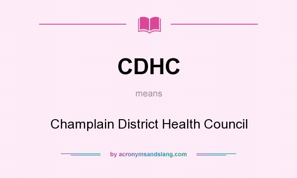 What does CDHC mean? It stands for Champlain District Health Council