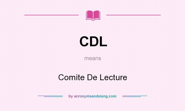 What does CDL mean? It stands for Comite De Lecture