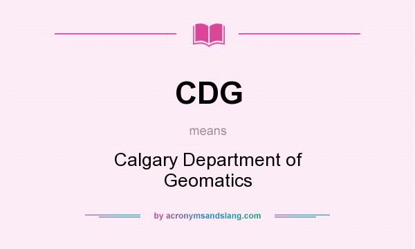 What does CDG mean? It stands for Calgary Department of Geomatics