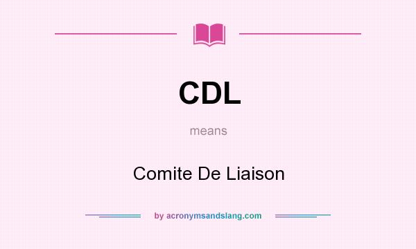 What does CDL mean? It stands for Comite De Liaison