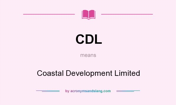 What does CDL mean? It stands for Coastal Development Limited