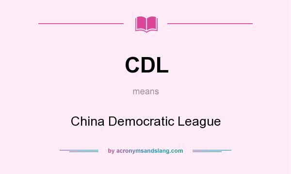 What does CDL mean? It stands for China Democratic League