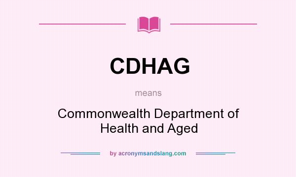What does CDHAG mean? It stands for Commonwealth Department of Health and Aged