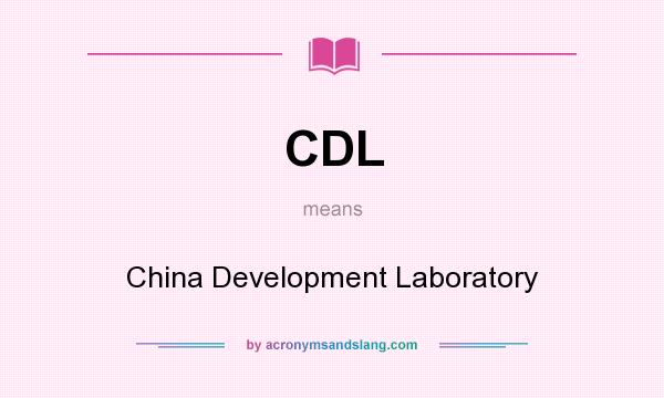 What does CDL mean? It stands for China Development Laboratory