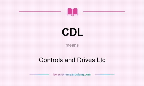 What does CDL mean? It stands for Controls and Drives Ltd