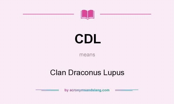 What does CDL mean? It stands for Clan Draconus Lupus