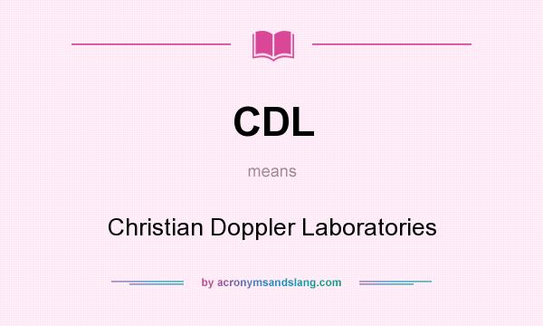 What does CDL mean? It stands for Christian Doppler Laboratories