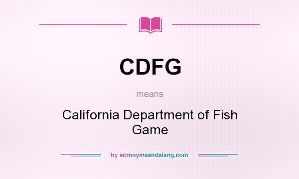What does CDFG mean? It stands for California Department of Fish Game