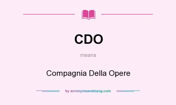 What does CDO mean? It stands for Compagnia Della Opere
