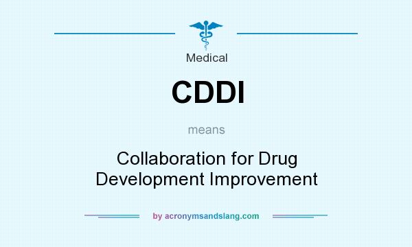 What does CDDI mean? It stands for Collaboration for Drug Development Improvement