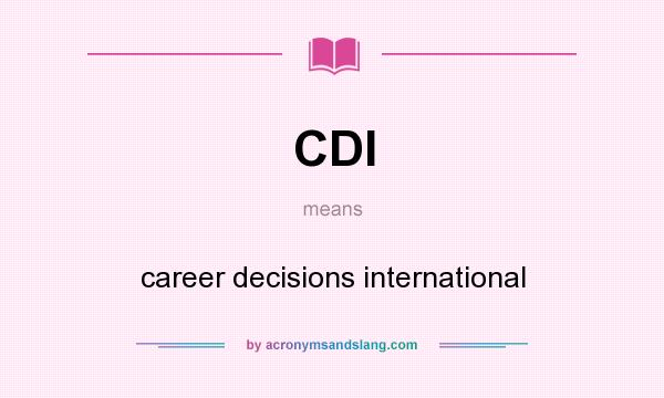 What does CDI mean? It stands for career decisions international