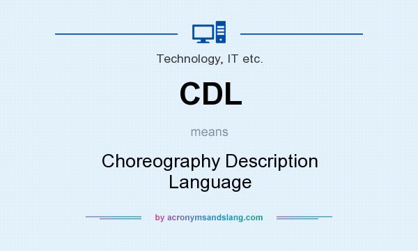 What does CDL mean? It stands for Choreography Description Language