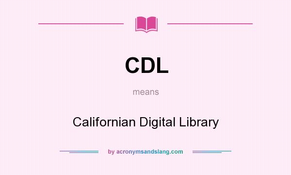 What does CDL mean? It stands for Californian Digital Library