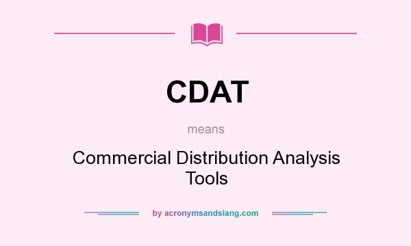 What does CDAT mean? It stands for Commercial Distribution Analysis Tools