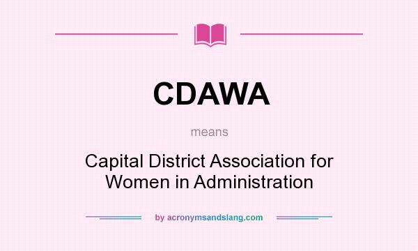 What does CDAWA mean? It stands for Capital District Association for Women in Administration