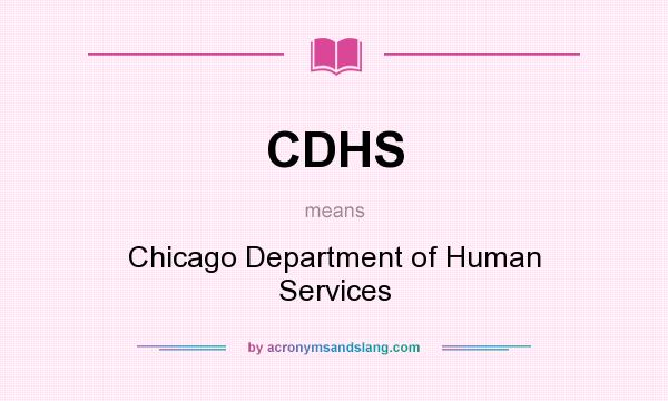 What does CDHS mean? It stands for Chicago Department of Human Services