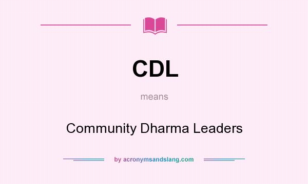 What does CDL mean? It stands for Community Dharma Leaders