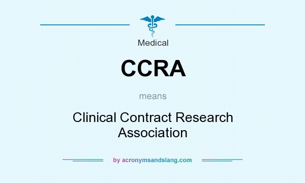 What does CCRA mean? It stands for Clinical Contract Research Association