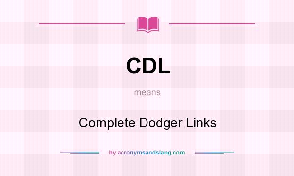 What does CDL mean? It stands for Complete Dodger Links