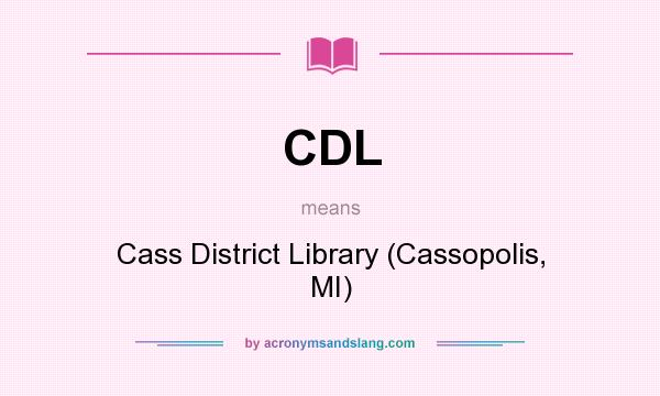 What does CDL mean? It stands for Cass District Library (Cassopolis, MI)