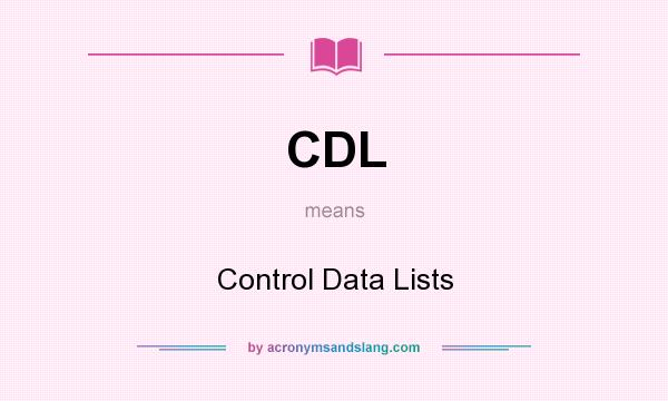 What does CDL mean? It stands for Control Data Lists