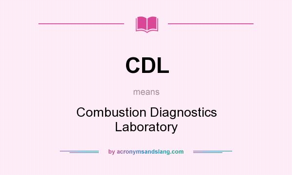 What does CDL mean? It stands for Combustion Diagnostics Laboratory
