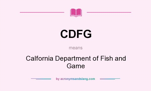 What does CDFG mean? It stands for Calfornia Department of Fish and Game