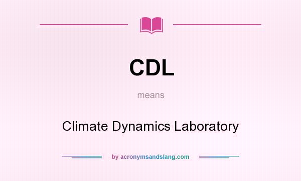 What does CDL mean? It stands for Climate Dynamics Laboratory