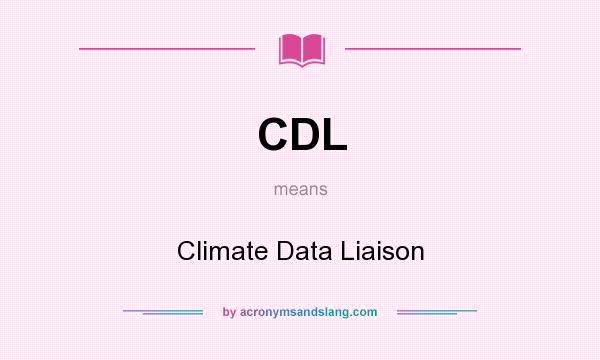What does CDL mean? It stands for Climate Data Liaison